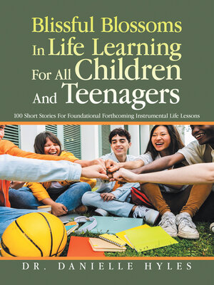 cover image of Blissful Blossoms In Life Learning For All Children and Teenagers